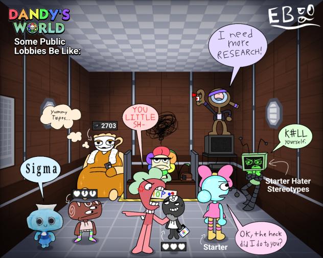 Some Dandys World public lobbies be like