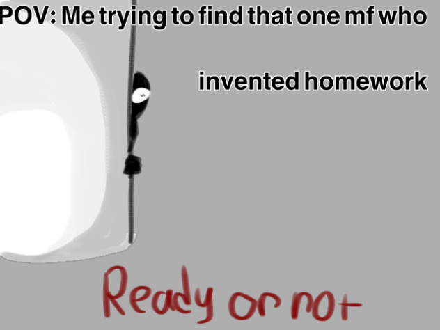 Grrrrrr I hate homework 👹👹👹👹👺👺👺👺👽👽🦶🏻🦶🏻
