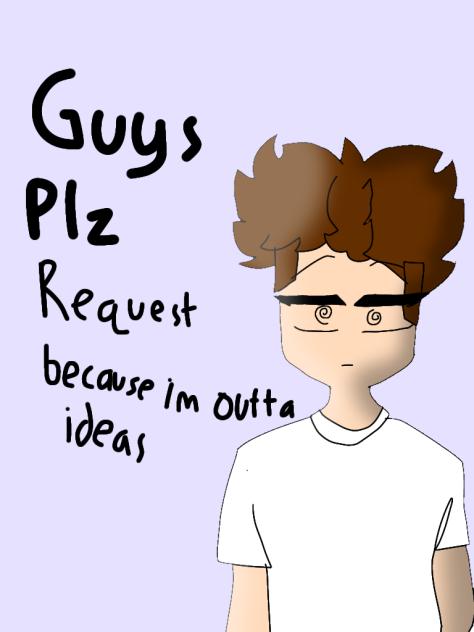Plz request i have no ideas