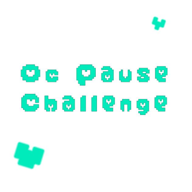 Oc Pause Challenge!