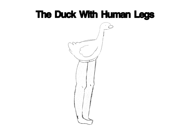 The Duck With Human Legs