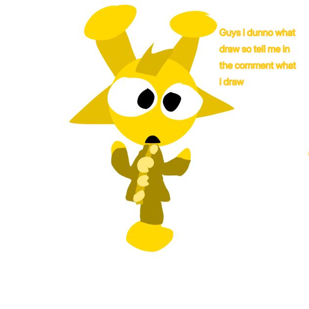 I dunno what draw I’m out of idea