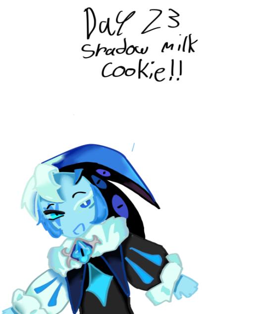 Day 23,Shadow milk cookie!!