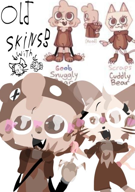 Old skins SCRAPS AND GOOB !