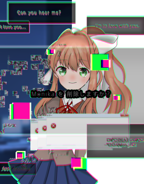 Just Monika.