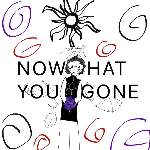 Now that your gone..