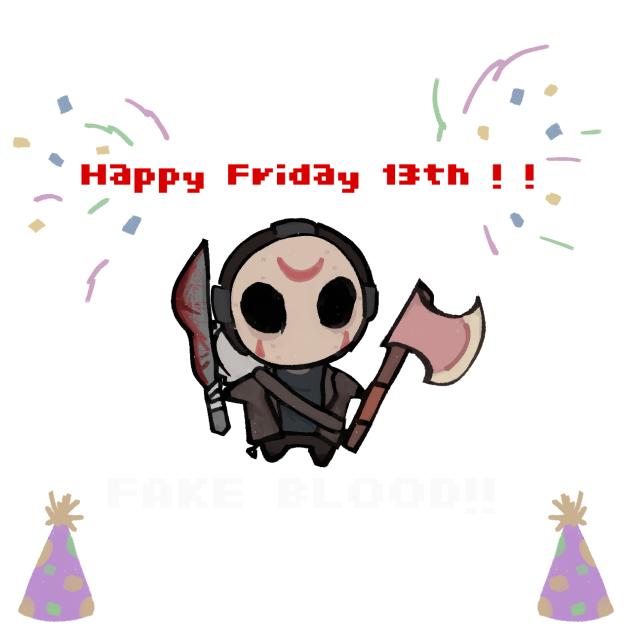 Happy Friday 13th ! ! 🎉