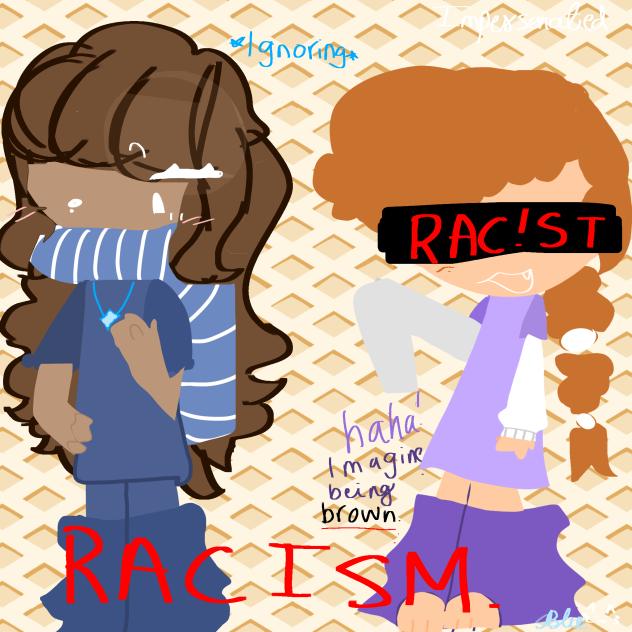 Racism.