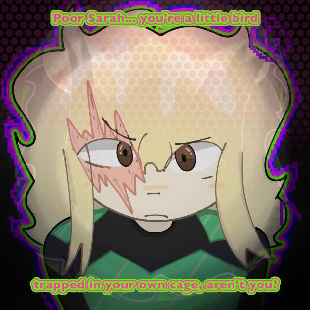 Poor Sarah…(Negative World)