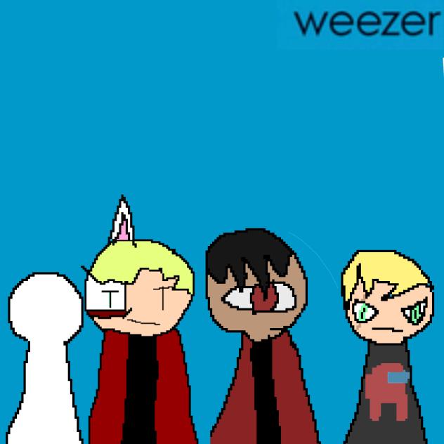 Weezer ^^ (repost bc I forgot smth)