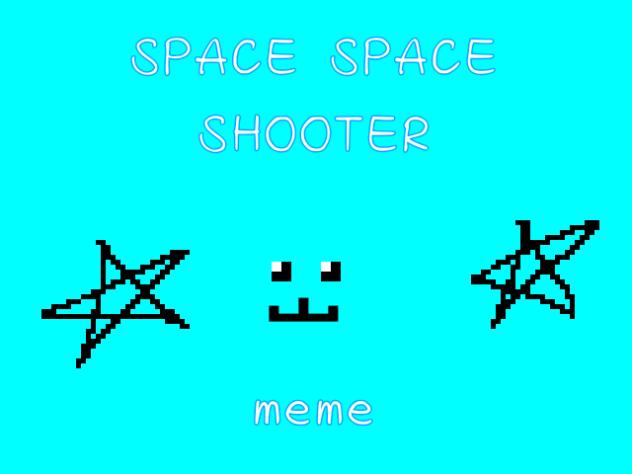 SPACE SPACE SHOOTER MEME