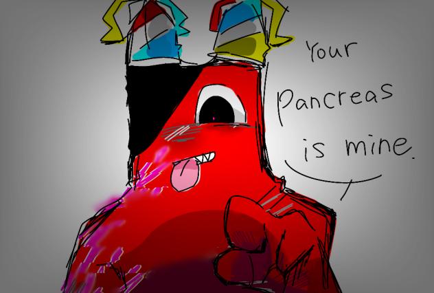 your pancreas is mine.