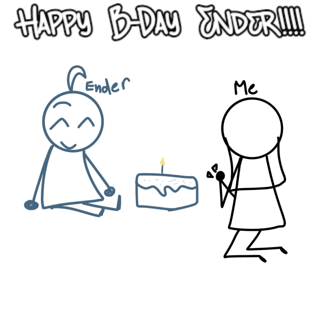 HAPPY B-DAY ENDER!!!!!