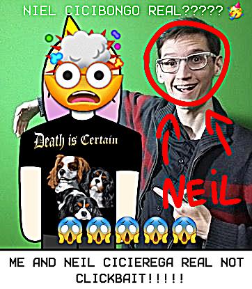 NEIL CICIEREGA IS REAL (NOT CLICKBAIT)