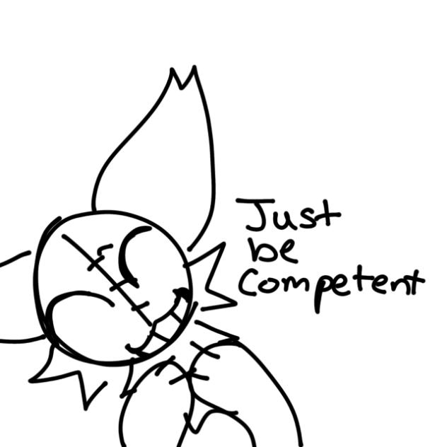 Just be competent