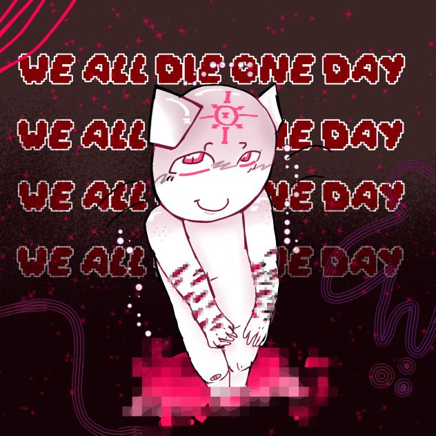 we all die one day TW