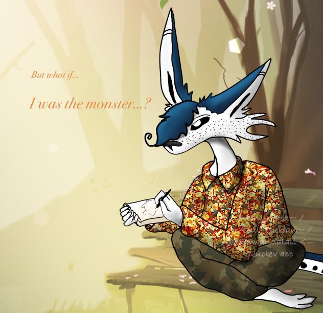 What if…I was the monster…