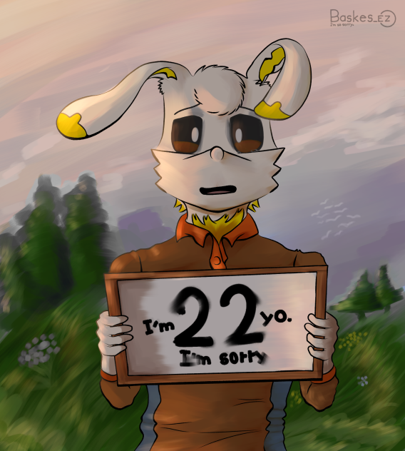I'm so sorry, I'm 22