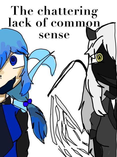 The chattering lack of common sense!
