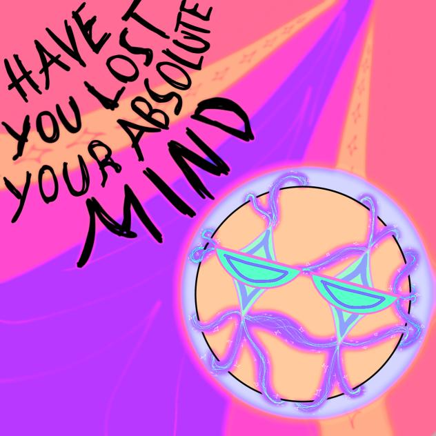 Have You Lost Your Absolute Mind