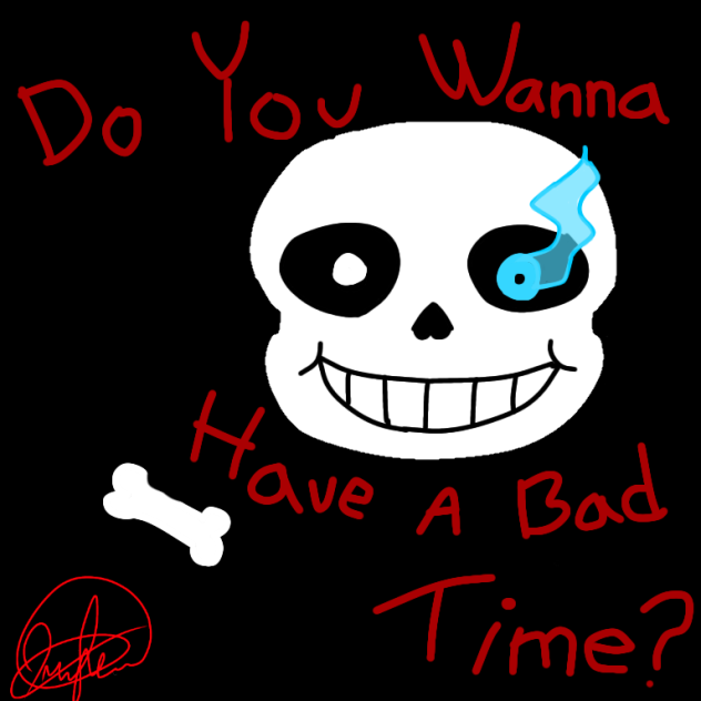 Do you wanna have a bad time