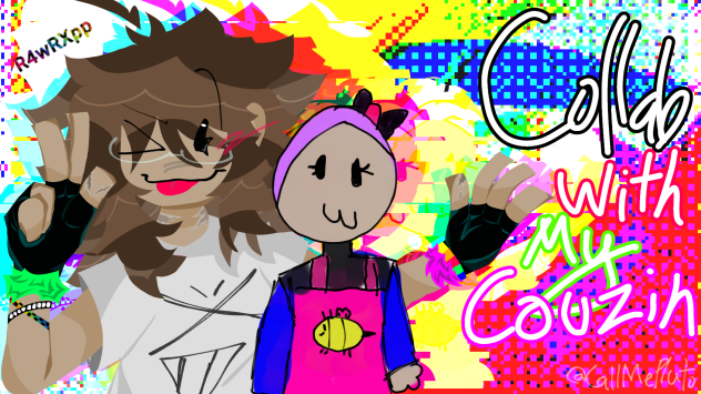 Collab With My Cousin!!11XDD
