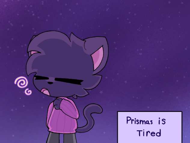 Prisms is tired