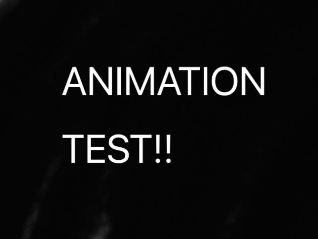 Animation test or is it