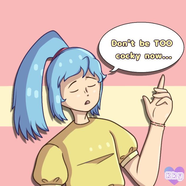 Don't Be TOO Cocky Now Pt. 2