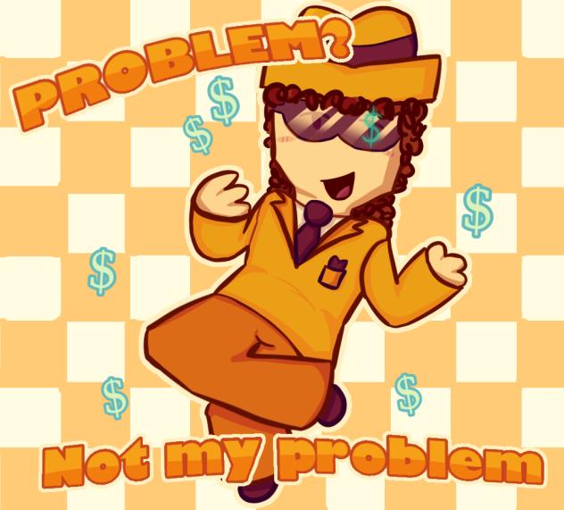 Promblem？　More like NOT problem