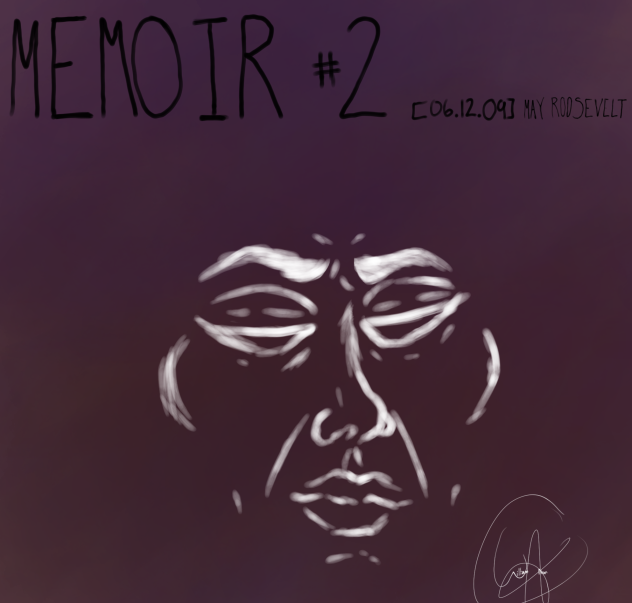 Memoir #2 [06.12.09] -May Roosevelt