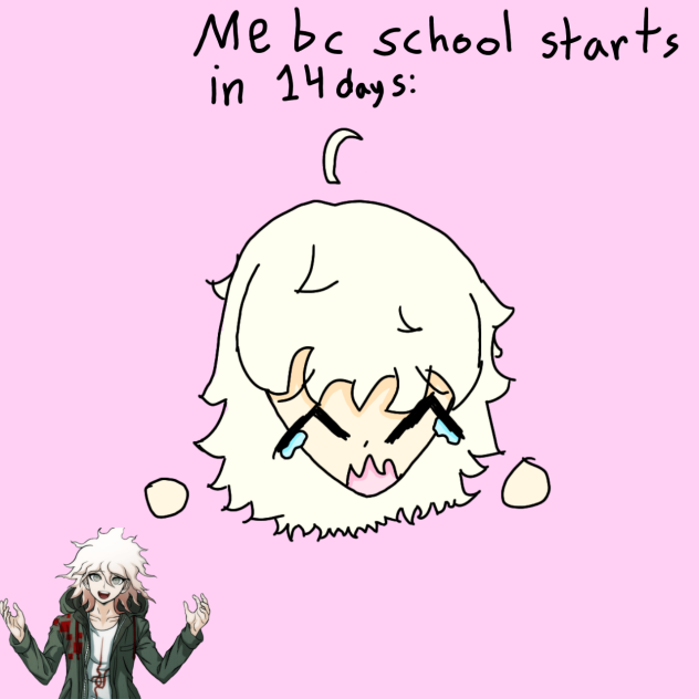 School starts soon for me- 😭