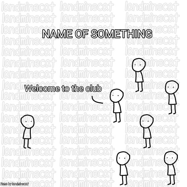 welcome to the club original meme