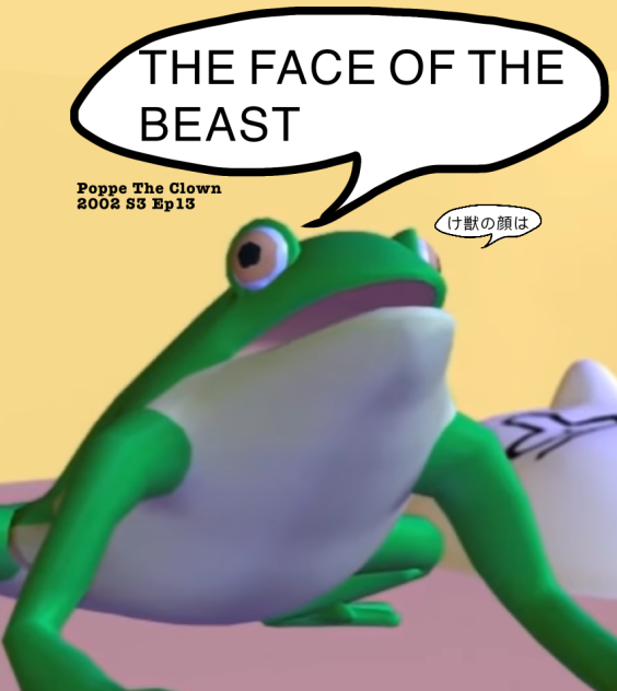 The poppe frog once said.