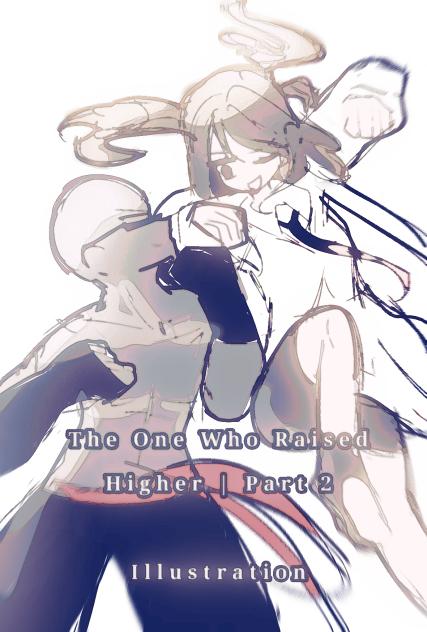 The One Who Raised Higher