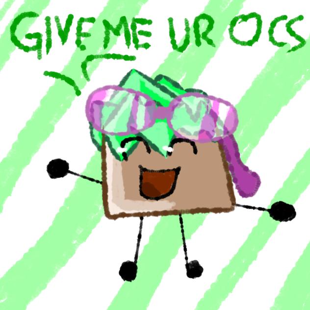 pls give me your ocs