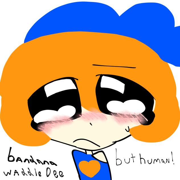 Bandana waddle dee but human
