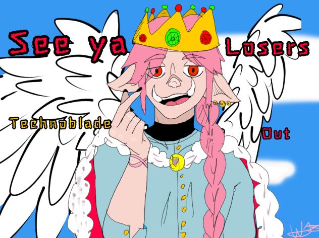 #Technoblade, see ya losers