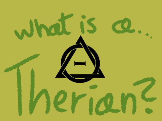 Basics of therianthropy if anyone cares