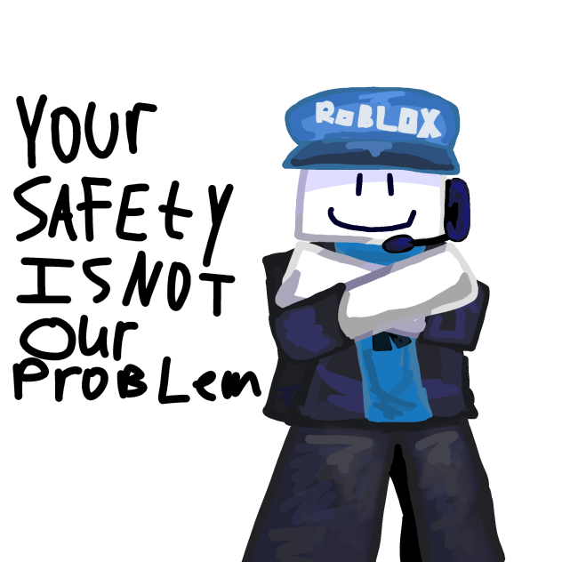 Your Safety Is Not Our Problem