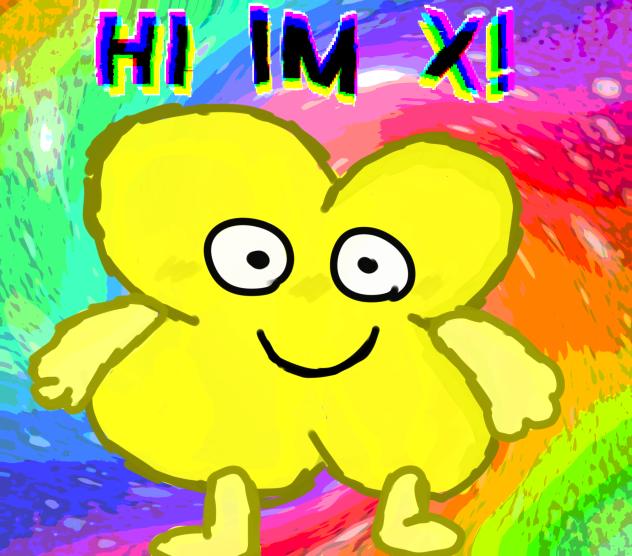 Hi im X!