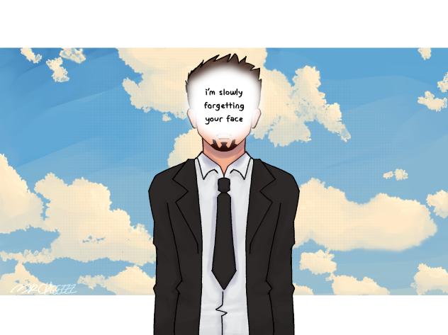 im slowly forgetting your face