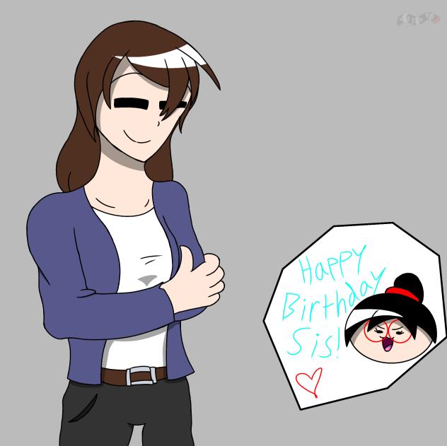 HAPPY BIRTHDAY SIS!!