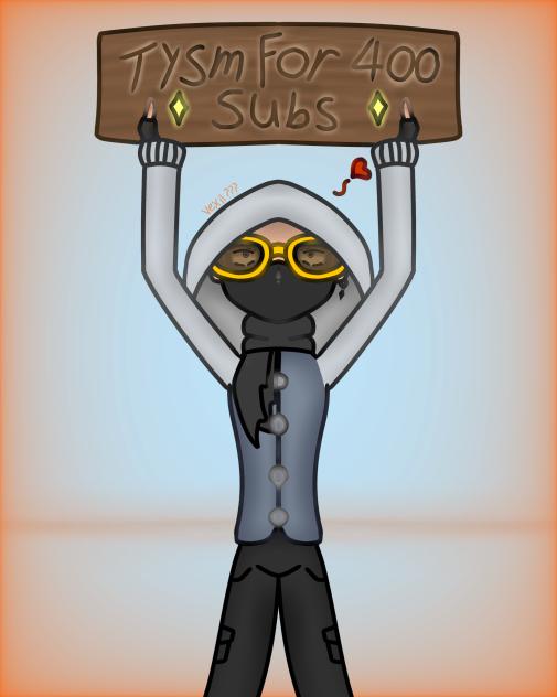 Tysm For 400 Subs On YT!!!