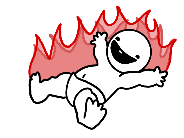 Honey why is the baby on fire