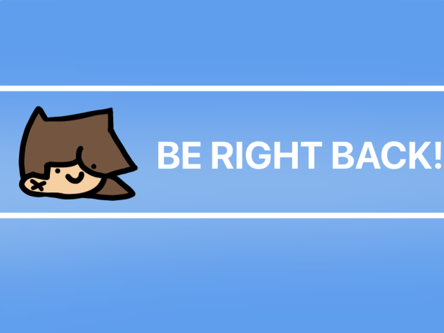 That be right back twitch thingy idk