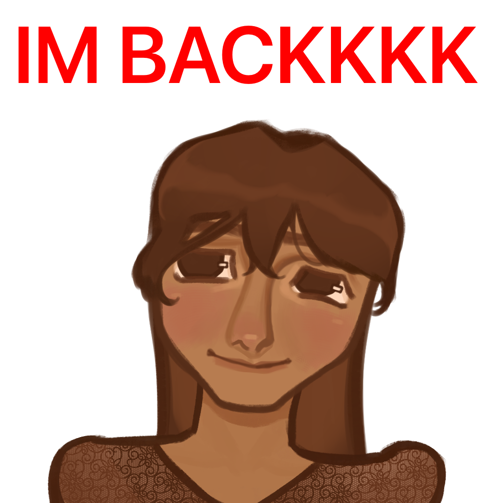 YALLL IM BACKKK - ibisPaint