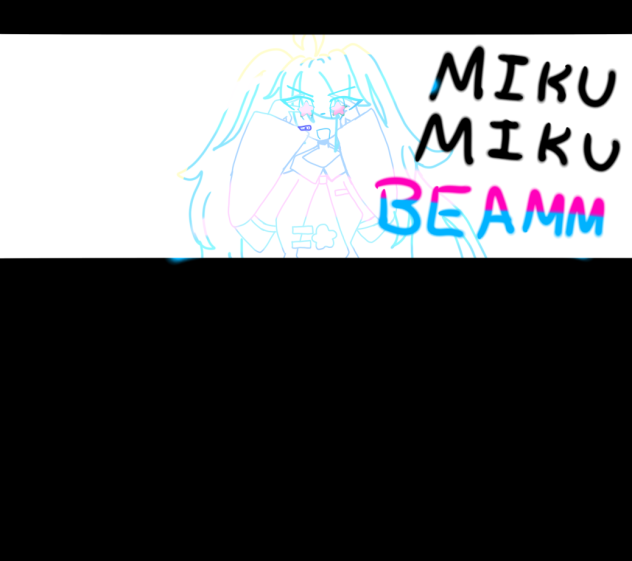 MIKU MIKU BEAMM