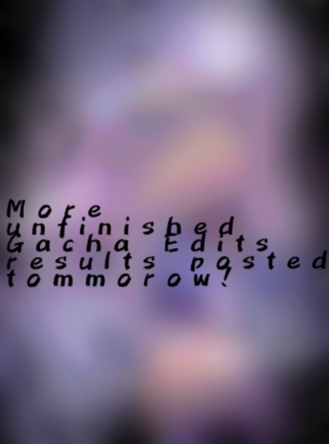 Gacha Edit 3 Unfinished