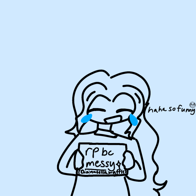 haha so funny (rp moved to here)